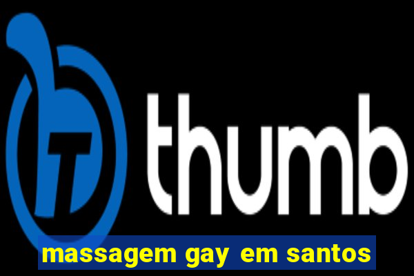 massagem gay em santos